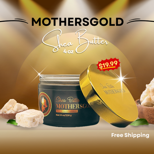 MothersGold Shea Butter |  4oz |  for $19.99!