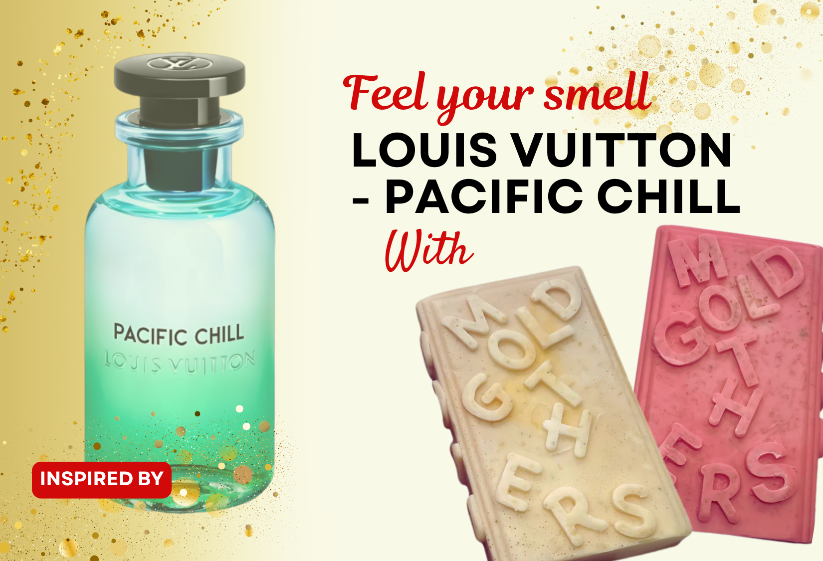 Golden Chill (Inspired by Louis Vuitton - Pacific Chill) - Mothersgold